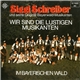 Siggi Schreiber Und Seine Original Bayerwald-Musikanten - Wir Sind Die Lustigen Musikanten / Im Bayerischen Wald