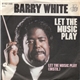 Barry White - Let The Music Play